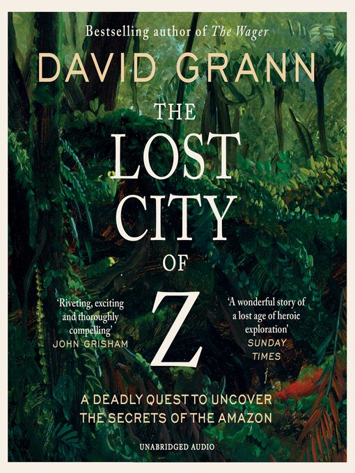 Title details for The Lost City of Z by David Grann - Wait list